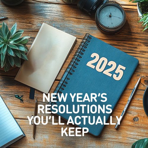 Achievable New Year’s Resolutions You’ll Actually Keep