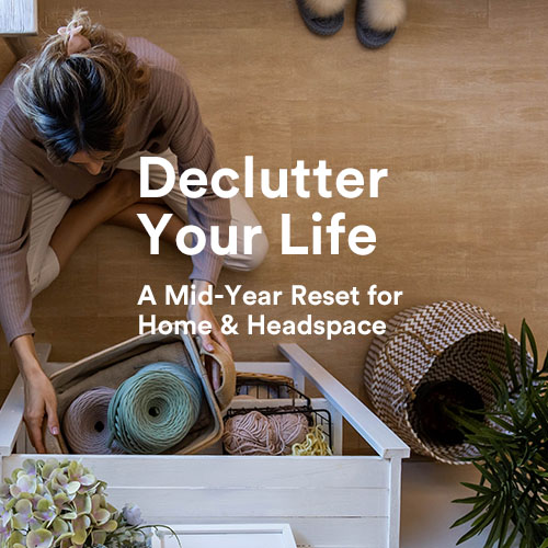 Declutter Your Life: A Mid-Year Reset for Home & Headspace